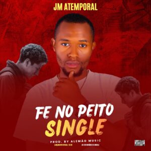 JM Atemporal - Fé no Peito